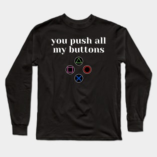 You Push all My Buttons Valentines Day Gift Long Sleeve T-Shirt